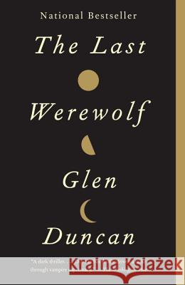The Last Werewolf Glen Duncan 9780307742179 Vintage Books - książka