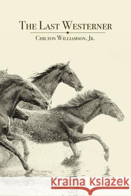 The Last Westerner Jr., Chilton Williamson 9781587314483 St. Augustine's Press - książka