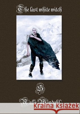 The last white witch Nalle Windahl 9789179695897 Books on Demand - książka