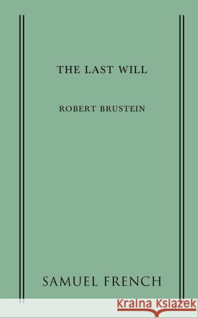 The Last Will Robert Brustein 9780573702235 Samuel French Trade - książka