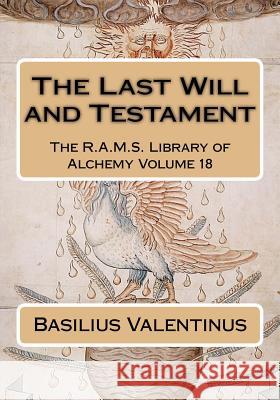 The Last Will and Testament Basilius Valentinus Philip N. Wheeler 9781543151619 Createspace Independent Publishing Platform - książka