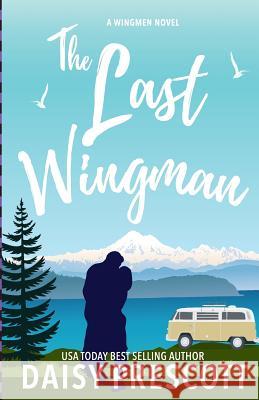 The Last Wingman Daisy Prescott   9781732133037 Daisy Prescott Author - książka