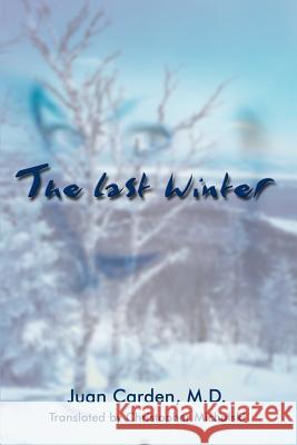 The Last Winter Juan Carden 9781403341204 Authorhouse - książka