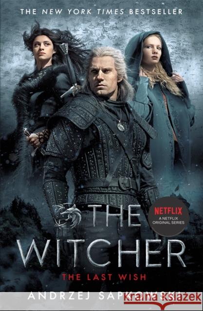 The Last Wish: The bestselling book which inspired season 1 of Netflix’s The Witcher Andrzej Sapkowski 9781473226401 Orion Publishing Co - książka