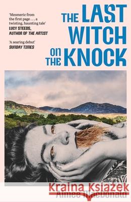 The Last Witch on the Knock MacDonald, Aimee 9781399821278 John Murray Press - książka
