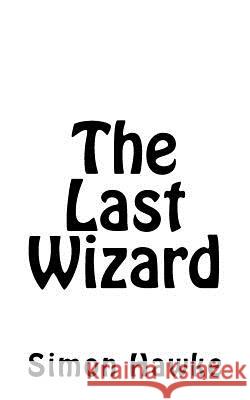 The Last Wizard Simon Hawke 9781979252935 Createspace Independent Publishing Platform - książka