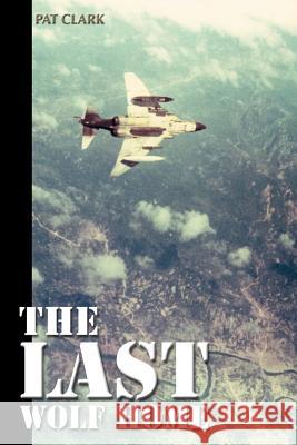 The Last Wolf Home Pat Clark 9780595174393 Writer's Showcase Press - książka