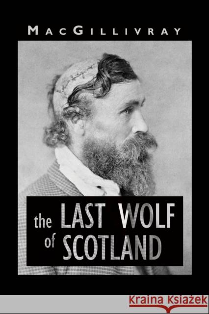 The Last Wolf of Scotland  9781906309664 Not Avail - książka