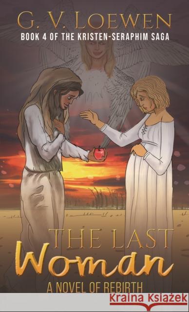 The Last Woman A Novel of Rebirth G. V. Loewen 9781528999632 Austin Macauley - książka