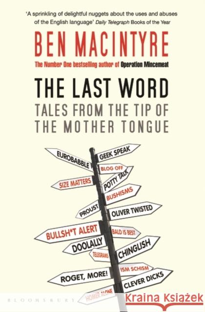 The Last Word: Tales from the Tip of the Mother Tongue Ben Macintyre 9781408804353 Bloomsbury Publishing PLC - książka