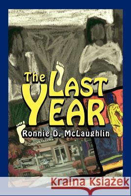 The Last Year Ronnie McLaughlin 9780595252848 Writers Club Press - książka