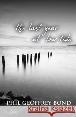 The Last Year at Low Tide Phil Geoffrey Bond 9780692041857 Chess Books - książka