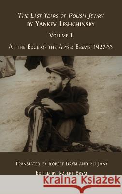 The Last Years of Polish Jewry Yankev Leshchinsky, Robert Brym, Eli Jany 9781800649910 Open Book Publishers - książka