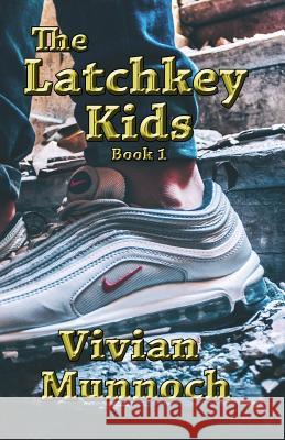 The Latchkey Kids Vivian Munnoch 9781720296560 Independently Published - książka