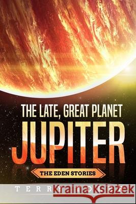 The Late, Great Planet Jupiter Terry Toler 9781735224343 Beholdings Publishing - książka