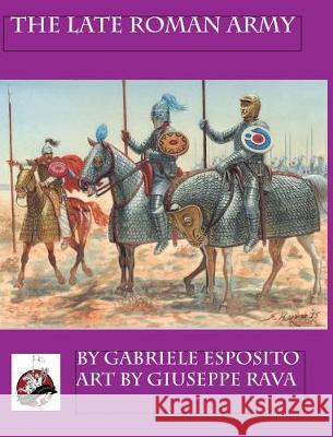 The Late Roman Army Gabriele Esposito 9781945430459 Winged Hussar Publishing - książka