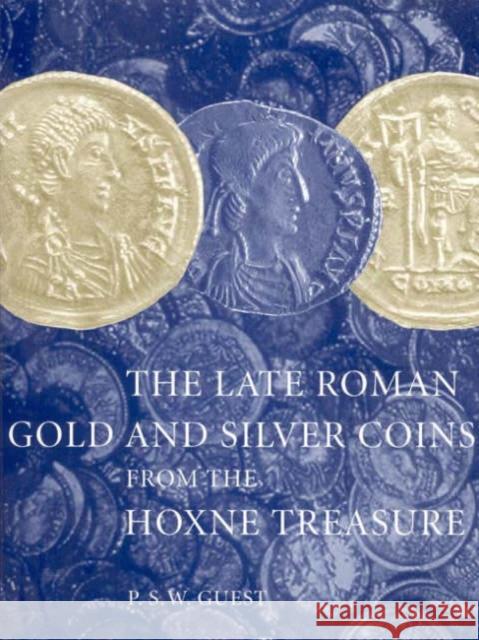 The Late Roman Gold and Silver Coins from the Hoxne Treasure P. S. W. Guest 9780714118109 British Museum Press - książka