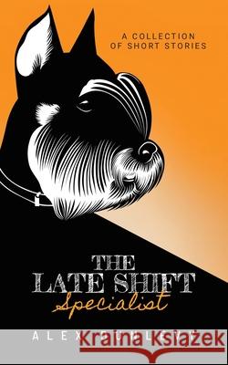 The Late Shift Specialist Alex Dunlevy 9781838222727 Volker-Larwin Publishing - książka
