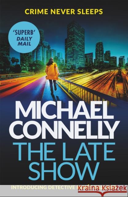 The Late Show Connelly, Michael 9781409147558 Orion Publishing Co - książka