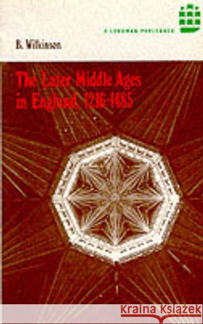 The Later Middle Ages in England 1216 - 1485 Bertie Wilkinson B. Wilkinson 9780582480322 Longman Publishing Group - książka