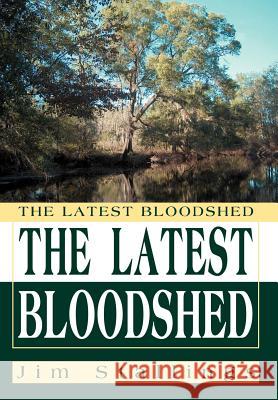 The Latest Bloodshed Jim Stallings 9780595673711 iUniverse - książka