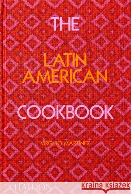 The Latin American Cookbook Virgilio Martinez Nicholas Gill 9781838663124 Phaidon Press Ltd - książka