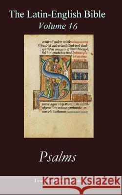 The Latin-English Bible - Vol 16: Psalms Timothy Plant 9781515237600 Createspace Independent Publishing Platform - książka