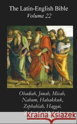 The Latin-English Bible - Vol 22: Obadiah etc. Timothy Plant 9781517335496 Createspace Independent Publishing Platform - książka