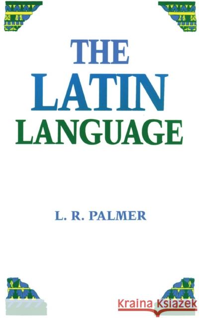 The Latin Language Leonard Robert Palmer 9780806121369 University of Oklahoma Press - książka