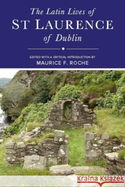 The Latin Lives of St Laurence of Dublin Charles Doherty Maurice Roche Mary Kelly 9781801511230 Four Courts Press - książka