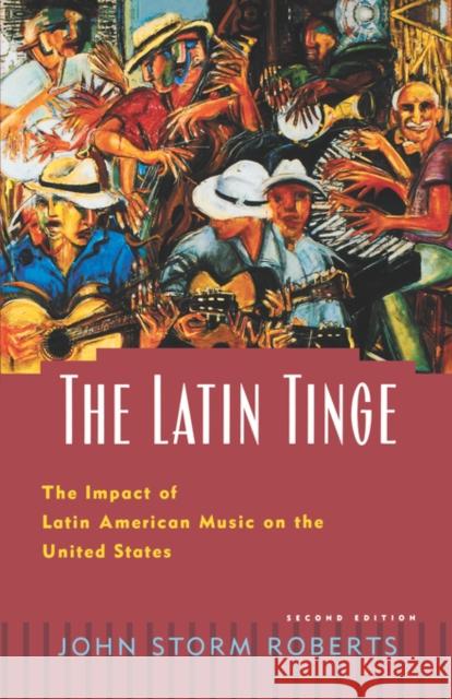 The Latin Tinge: The Impact of Latin American Music on the United States Roberts, John Storm 9780195121018  - książka