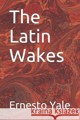 The Latin Wakes Ernesto Yale 9781072195030 Independently Published - książka