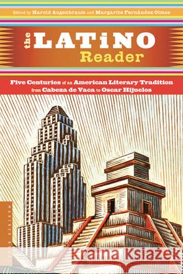 The Latino Reader: An American Literary Tradition from 1542 to the Present Harold Augenbraum Margarite Fernande 9780395765289 Houghton Mifflin Company - książka