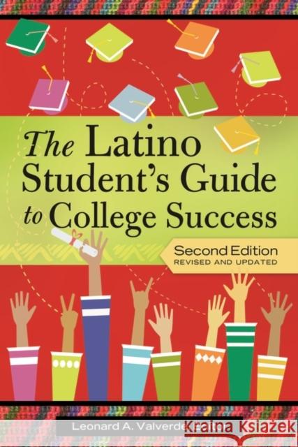 The Latino Student's Guide to College Success Valverde, Leonard A. 9780313397974 Greenwood - książka