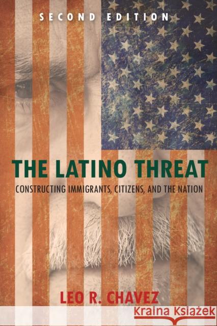 The Latino Threat: Constructing Immigrants, Citizens, and the Nation Chavez, Leo 9780804783514 Stanford University Press - książka