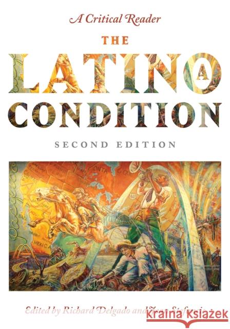 The Latino/A Condition: A Critical Reader, Second Edition Delgado, Richard 9780814720400 New York University Press - książka