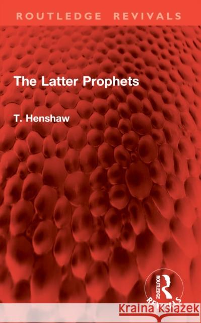 The Latter Prophets T. Henshaw 9781032931876 Routledge - książka
