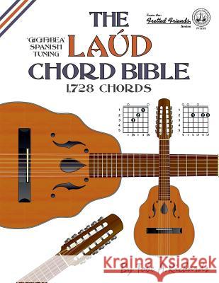 The Laud Chord Bible: Standard Fourths Spanish Tuning 1,728 Chords Tobe a. Richards 9781906207519 Cabot Books - książka