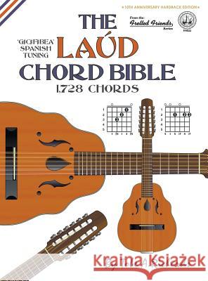 The Laud Chord Bible: Standard Fourths Spanish Tuning 1,728 Chords Tobe a. Richards 9781912087686 Cabot Books - książka