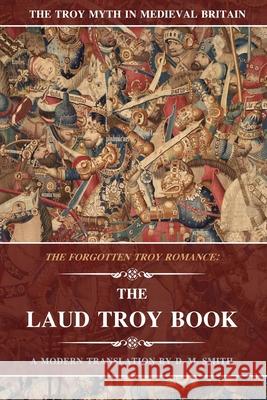 The Laud Troy Book: The Forgotten Troy Romance D M Smith 9781694627957 Independently Published - książka