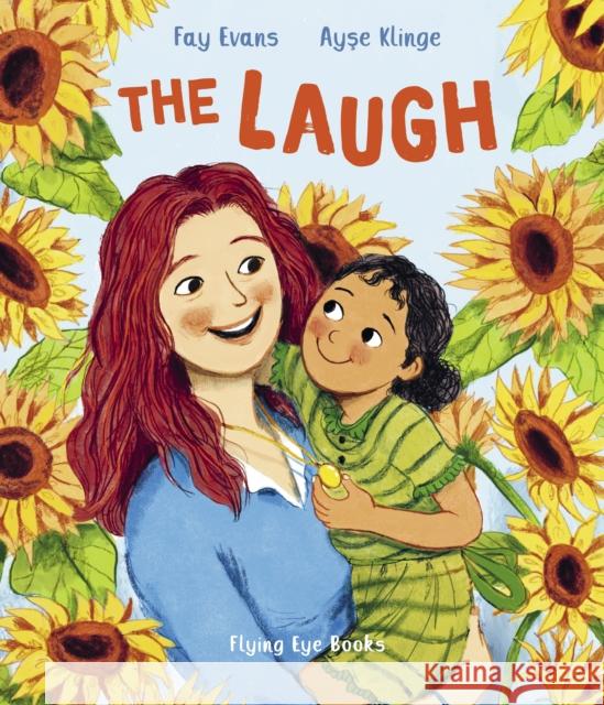 The Laugh Fay Evans Ayse Kinge 9781838740825 Flying Eye Books - książka