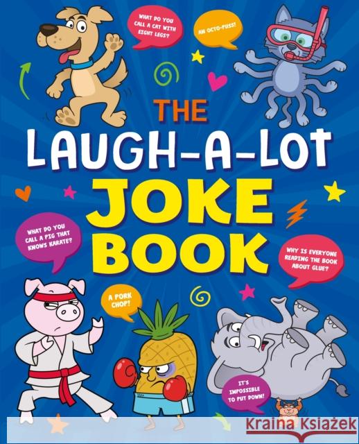 The Laugh-a-Lot Joke Book: Over 1,000 Eye-Wateringly Funny Jokes! Sean Connolly 9781398845824 Arcturus Publishing Ltd - książka