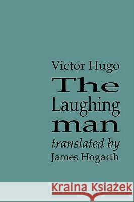 The Laughing Man Victor Hugo James Hogarth 9781904999843 Kennedy & Boyd - książka
