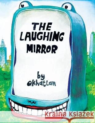 The Laughing Mirror O Khatlan 9781664191709 Xlibris Us - książka