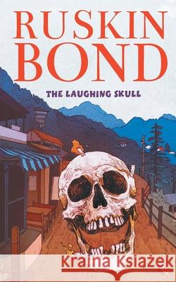 The Laughing Skull Ruskin Bond 9788129142191 Rupa Publications - książka