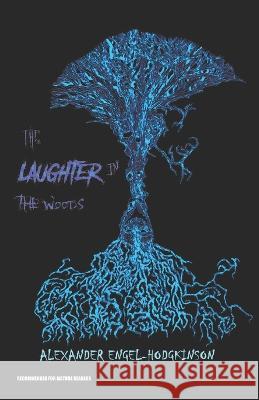 The Laughter in the Woods Alexander Engel-Hodgkinson 9781989331231 Dark Brothers Inc. - książka