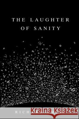 The Laughter of Sanity Richard Amiss 9781725272958 Resource Publications (CA) - książka