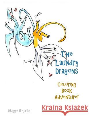 The Laundry Dragons' Coloring Book Adventure! Maggie Hogarth 9781497442467 Createspace - książka