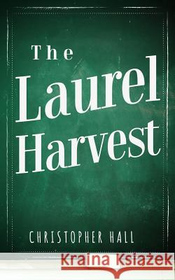 The Laurel Harvest Christopher Hall 9781450579803 Createspace - książka