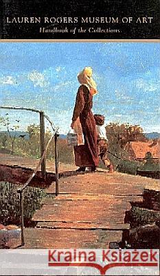 The Lauren Rogers Museum of Art: Handbook of the Collections Lauren Rogers Museum of Art 9781578065578 University Press of Mississippi - książka